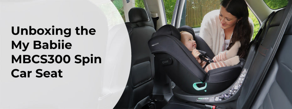 Unboxing the My Babiie MBCS300 Spin Car Seat