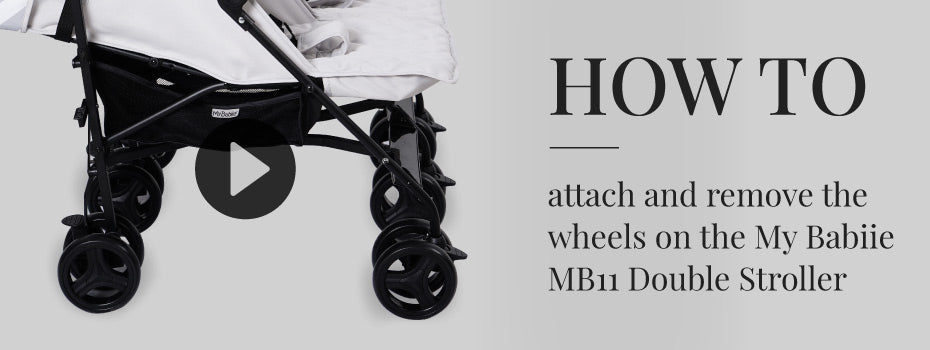 How to attach and remove the wheels on the My Babiie MB11 Double Stroller