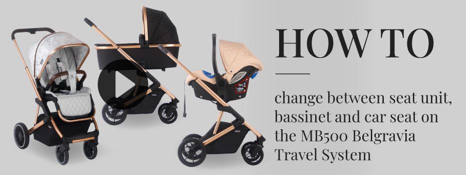 How to change between seat unit, bassinet and car seat on the MB500 Belgravia Travel System
