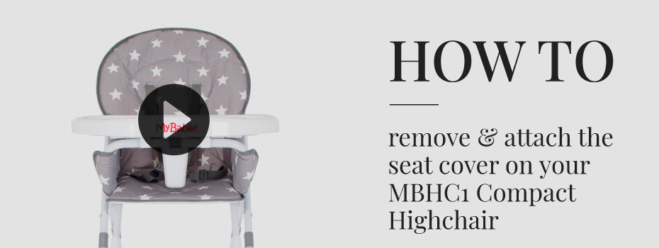 How to remove and attach the seat cover on your MBHC1 Compact Highchair
