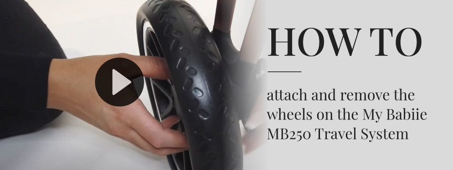 How to attach and remove the wheels on the My Babiie MB250 Travel System