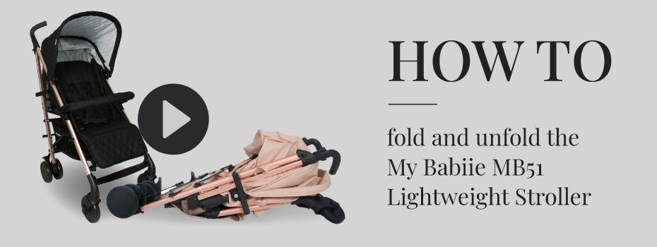 How to fold and unfold the My Babiie MB51 Lightweight Stroller