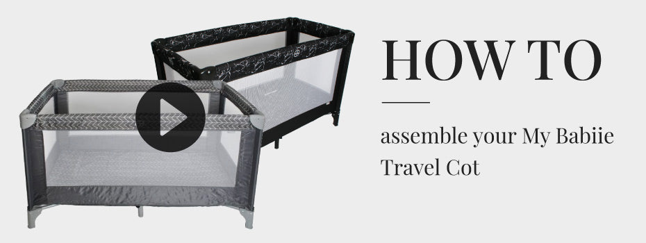 How to assemble your My Babiie Travel Cot