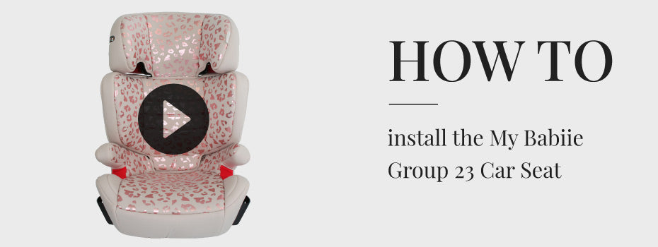How to install your My Babiie Group 2 3 Car Seat