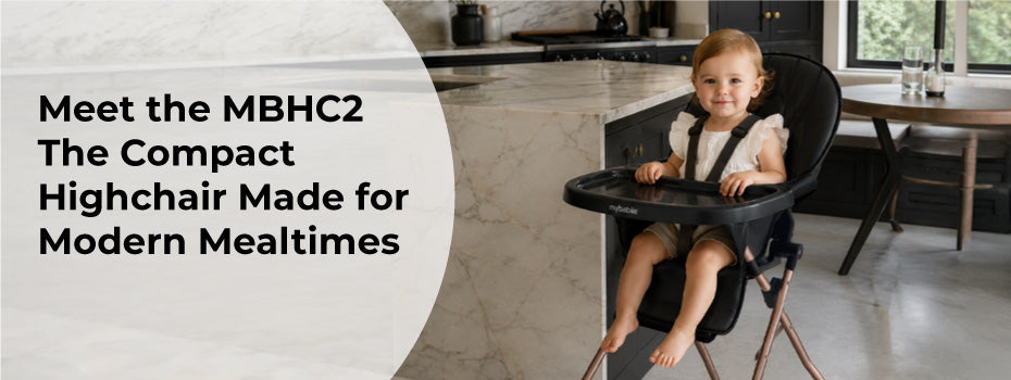 Meet the MBHC2: The Compact Highchair Made for Modern Mealtimes